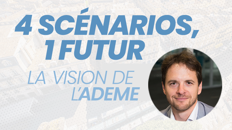 Atelier 7 - les 4 scénarios Net Zero de l'ADEME